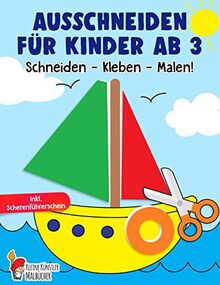 Ausschneiden für Kinder ab 3: Das große Ausschneidebuch - Schneiden, Kleben, Malen! - Schneiden lernen mit dem Scherenführerschein - Bastelbuch ab 3 Jahre für Mädchen und Jungen