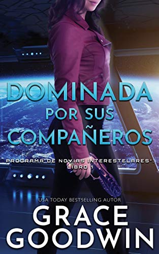 Dominada por sus compañeros (Programa de Novias Interestelares(r), Band 1)