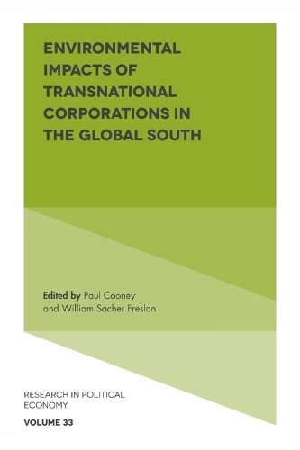 Environmental Impacts of Transnational Corporations in the Global South (Research in Political Economy, 33, Band 33)