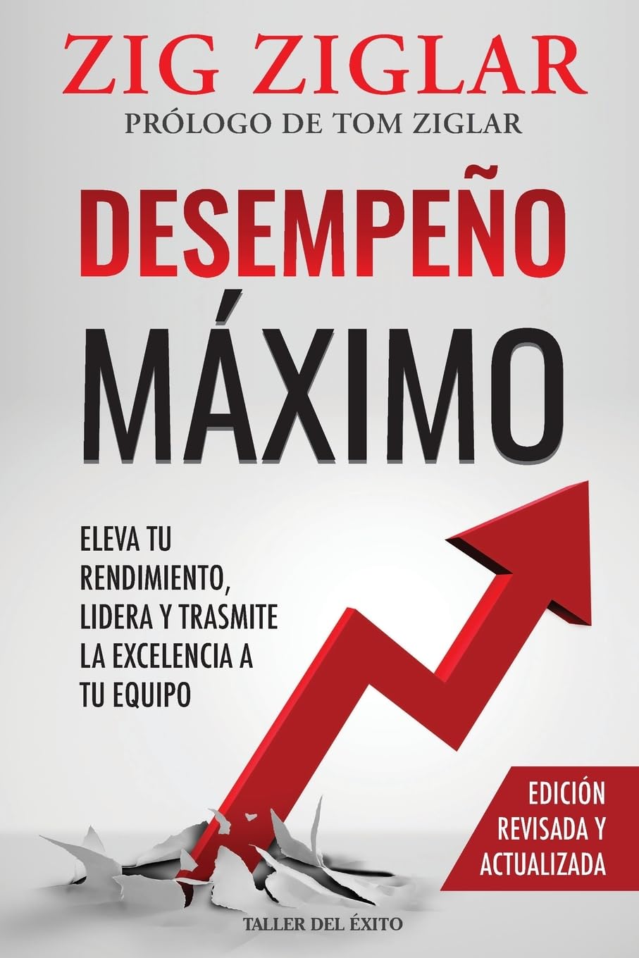 Desempeño máximo: Cómo lograr la excelencia en usted y en los demás