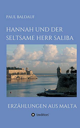 Hannah und der seltsame Herr Saliba: Erzählungen aus Malta