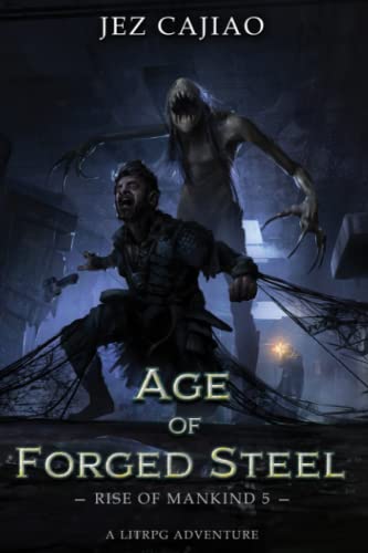 Age of Forged Steel (Rise of Mankind, Band 5)