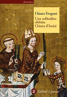 Una solitudine abitata. Chiara d'Assisi (Economica Laterza)