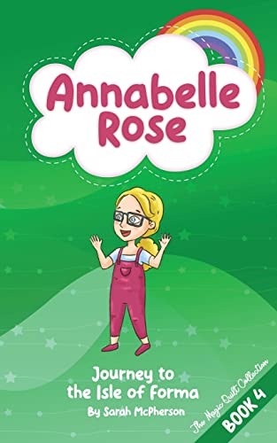 Annabelle Rose: Journey to the Isle of Forma (Annabelle Rose - The Magical Quilt Collection, Band 4)