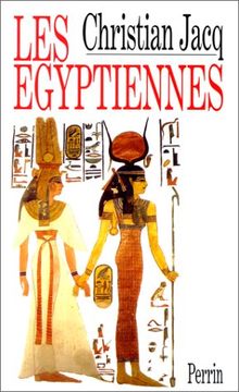 Les Egyptiennes : portraits de femmes de l'Egypte pharaonique
