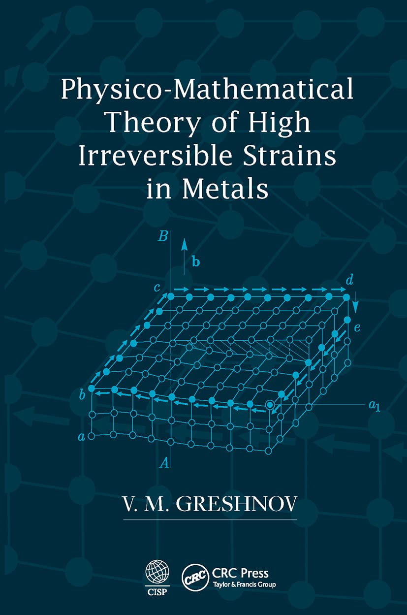 V.M. Greshnov Physico-Mathematical Theory Of High Irreversible Strains In Metals