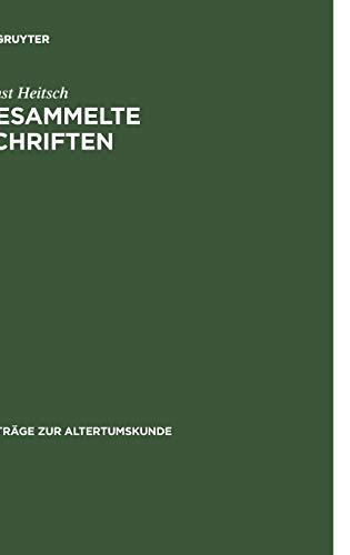 Ernst Heitsch: Gesammelte Schriften. III (Beiträge zur Altertumskunde, 154, Band 154)