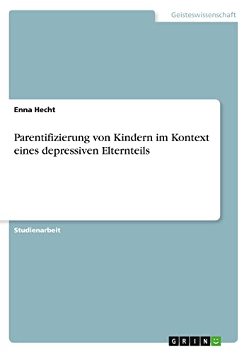Parentifizierung von Kindern im Kontext eines depressiven Elternteils