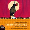 Die Hühneroper. Hör- und Singspiel. 1 CD