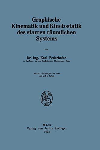 Graphische Kinematik und Kinetostatik des starren Räumlichen Systems