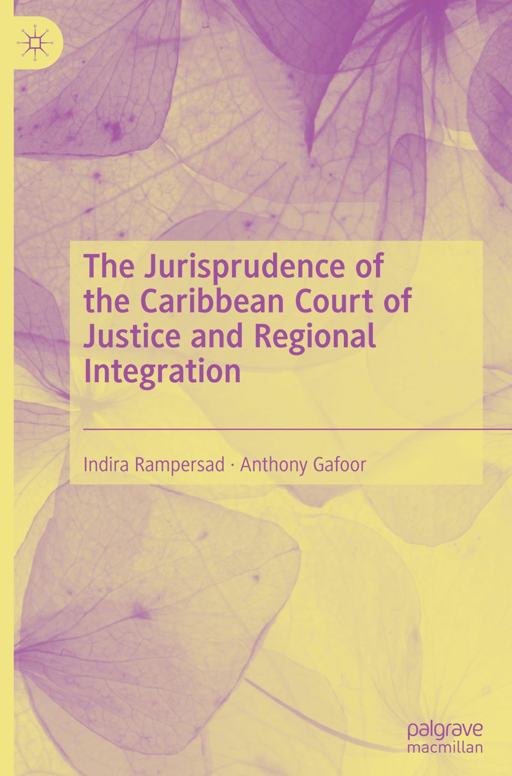 The Jurisprudence of the Caribbean Court of Justice and Regional Integration