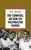 Buchners Schulbibliothek der Moderne: Der Sonntag, an dem ich Weltmeister wurde: Text und Kommentar: 8