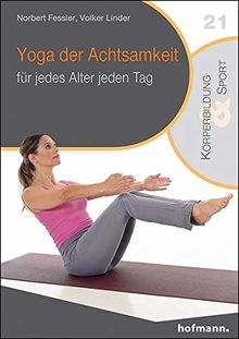 Yoga der Achtsamkeit: für jedes Alter jeden Tag (Reihe Körperbildung & Sport)