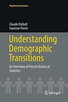 Understanding Demographic Transitions: An Overview of French Historical Statistics (Population Economics)