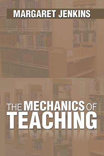 The Mechanics of Teaching