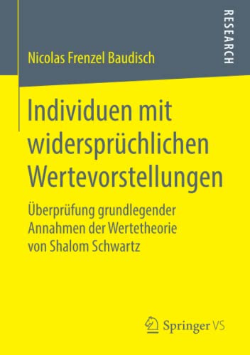 Individuen mit widersprüchlichen Wertevorstellungen: Überprüfung grundlegender Annahmen der Wertetheorie von Shalom Schwartz