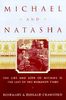 Michael and Natasha: The Life and Love of Michael II, the Last of the Romanov Tsars