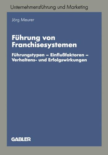 Führung von Franchisesystemen (Unternehmensführung und Marketing)