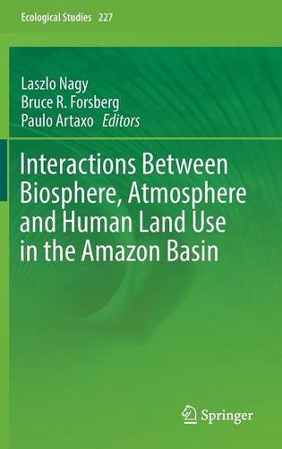Interactions Between Biosphere, Atmosphere and Human Land Use in the Amazon Basin (Ecological Studies)