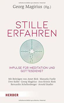 Stille erfahren: Impulse für Meditation und Gottesdienst