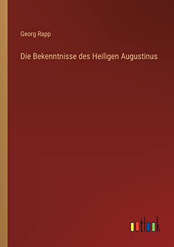 Die Bekenntnisse des Heiligen Augustinus