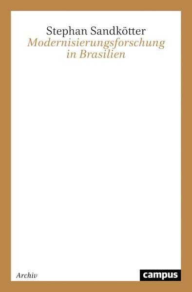 Modernisierungsforschung in Brasilien (Campus Forschung)