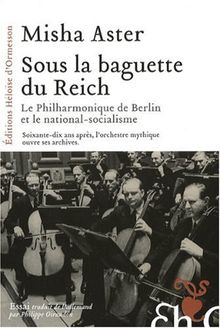 Sous la baguette du Reich : le Philharmonique de Berlin et le national-socialisme