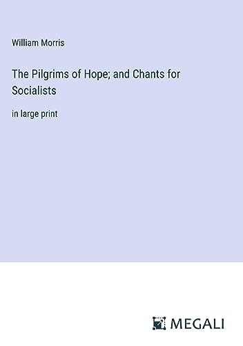 Die Buchhandlung in Oelde hat das Buch The Pilgrims of Hope; and Chants for Socialists: in large print