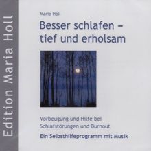 Besser schlafen - tief und erholsam: Vorbeugung und Hilfe bei Schlafstörung und Burnout. Ein Selbsthilfeprogramm mit Musik