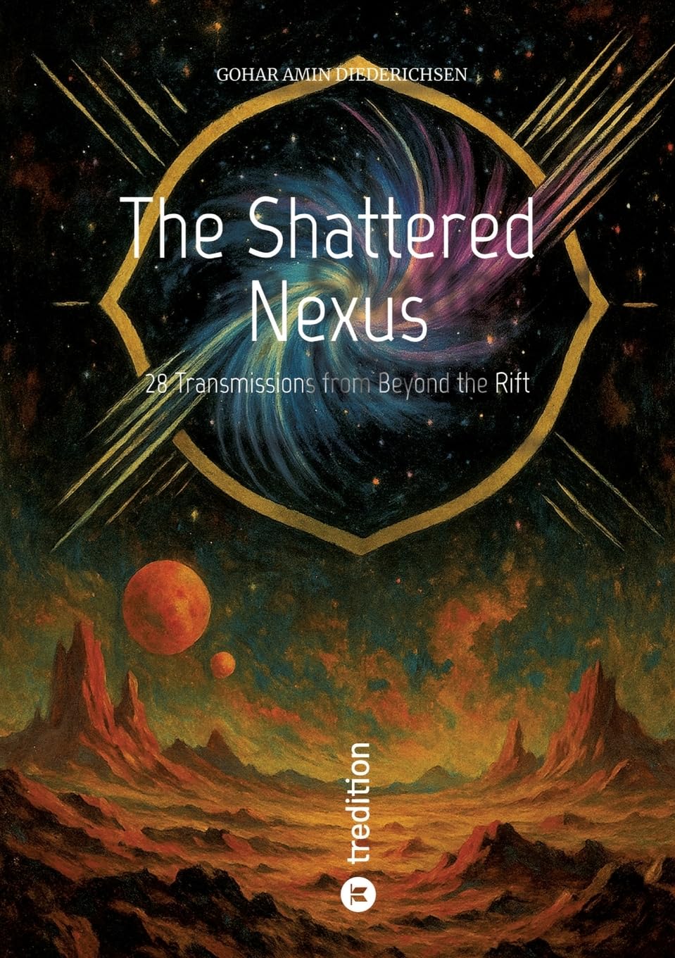 The Shattered Nexus: 28 Transmissions from Beyond the Rift
