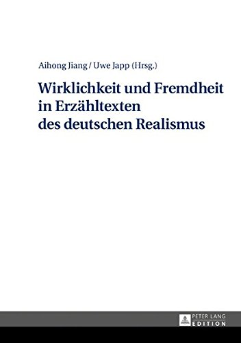 Wirklichkeit und Fremdheit in Erzähltexten des deutschen Realismus