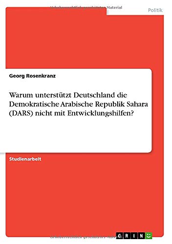 Warum unterstützt Deutschland die Demokratische Arabische Republik Sahara (DARS) nicht mit Entwicklungshilfen?