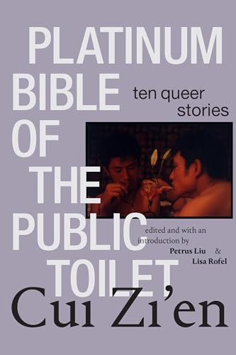 Platinum Bible of the Public Toilet: Ten Queer Stories (Sinotheory)