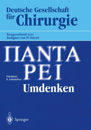 Panta Rhei - Umdenken - : 118. Kongress der Deutschen Gesellschaft für Chirurgie 1.-5. Mai 2001, Müchen (Deutsche Gesellschaft für Chirurgie / Kongressband)