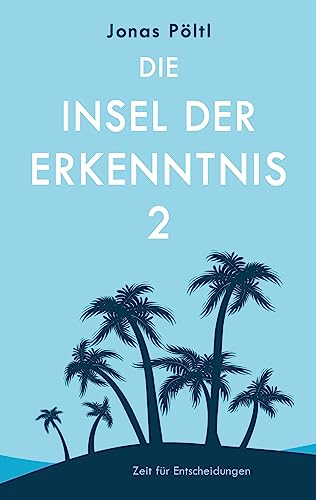 Die Insel der Erkenntnis 2: Zeit für Entscheidungen