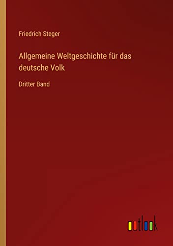 Allgemeine Weltgeschichte für das deutsche Volk: Dritter Band