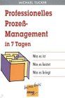 Professionelles Prozeß-Management in 7 Tagen