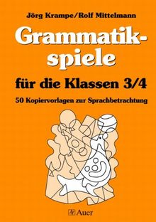 Grammatikspiele, Für die Klassen 3/4: 50 Kopiervorlagen zur Sprachbetrachtung