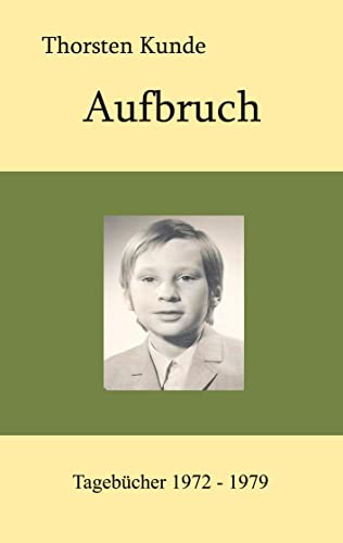Aufbruch: Tagebücher 1972 - 1979