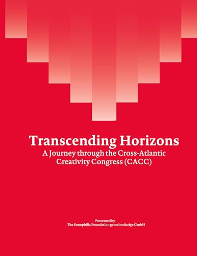 Transcending Horizons: A Journey Through the Cross-Atlantic Creativity Congress (CACC)