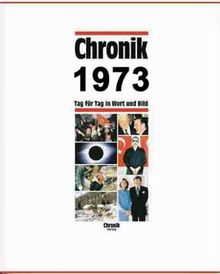 Chronik, Chronik 1973: Tag für Tag in Wort und Bild