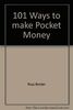 101 Ways to Make Pocket Money (Funfax S.)