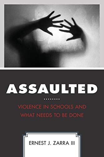 Assaulted: Violence in Schools and What Needs to Be Done