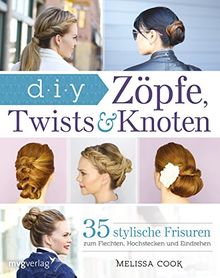 Zöpfe, Twists und Knoten: 35 stylische Frisuren Schritt für Schritt erklärt