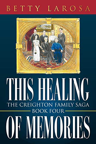 This Healing of Memories: The Creighton Family Saga Book Four