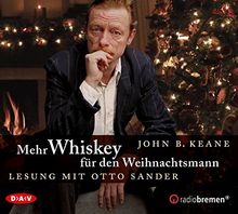 Mehr Whiskey für den Weihnachtsmann: Lesung mit Otto Sander (1 CD)