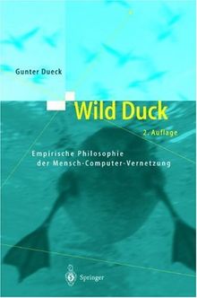 Wild Duck: Empirische Philosophie der Mensch-Computer-Vernetzung