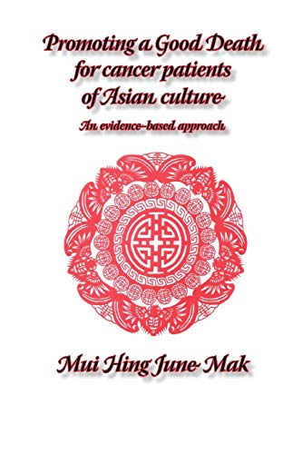 Promoting a good death for cancer patients of Asian culture: An evidence-based approach