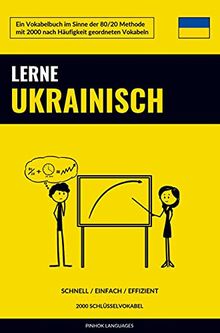 Lerne Ukrainisch - Schnell / Einfach / Effizient: 2000 Schlüsselvokabel