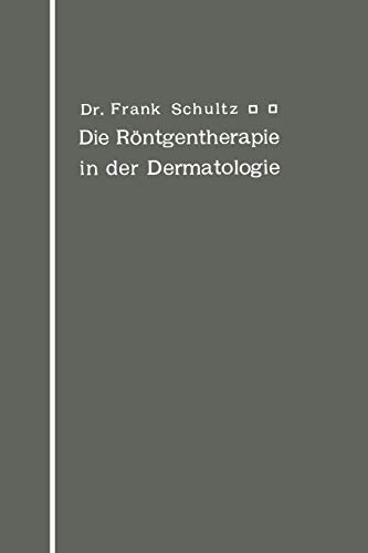 Die Röntgentherapie in der Dermatologie
